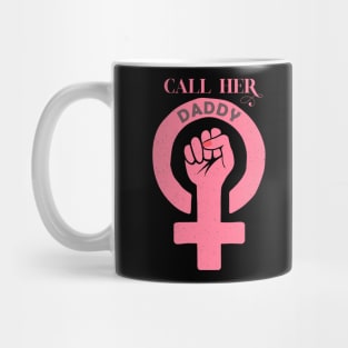 Call Her Daddy Mug